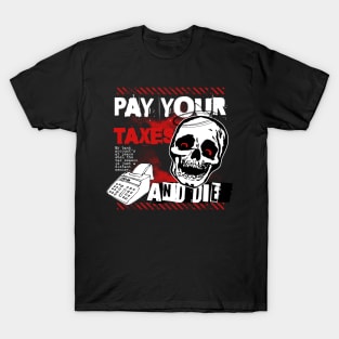 Pay your taxes, tax season T-Shirt